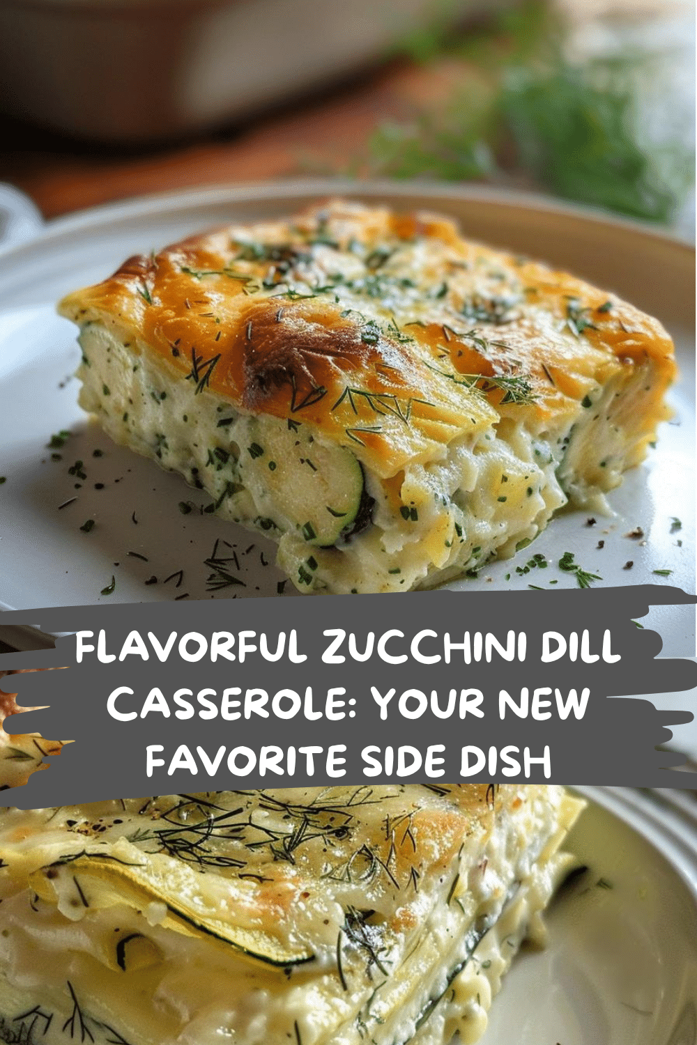 Vegetarian Zucchini Dill Gratin Vegetarian-friendly Zucchini Dill Casserole on a plate