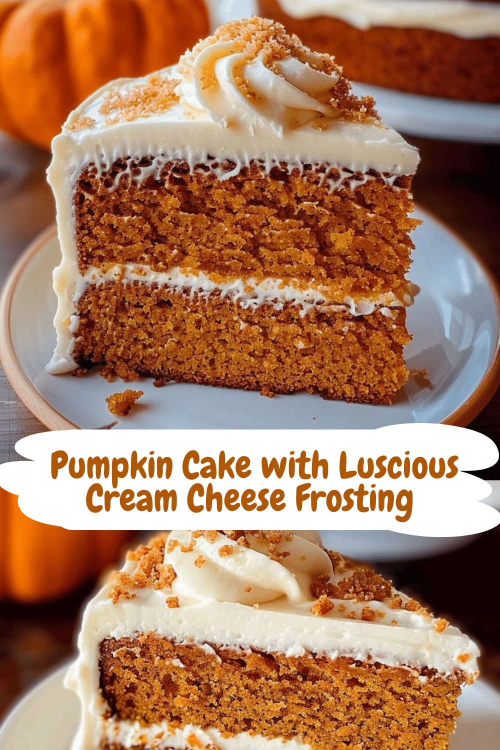 Layered Fall Pumpkin Cake Layered Pumpkin Cake Topped with Cream Cheese Icing