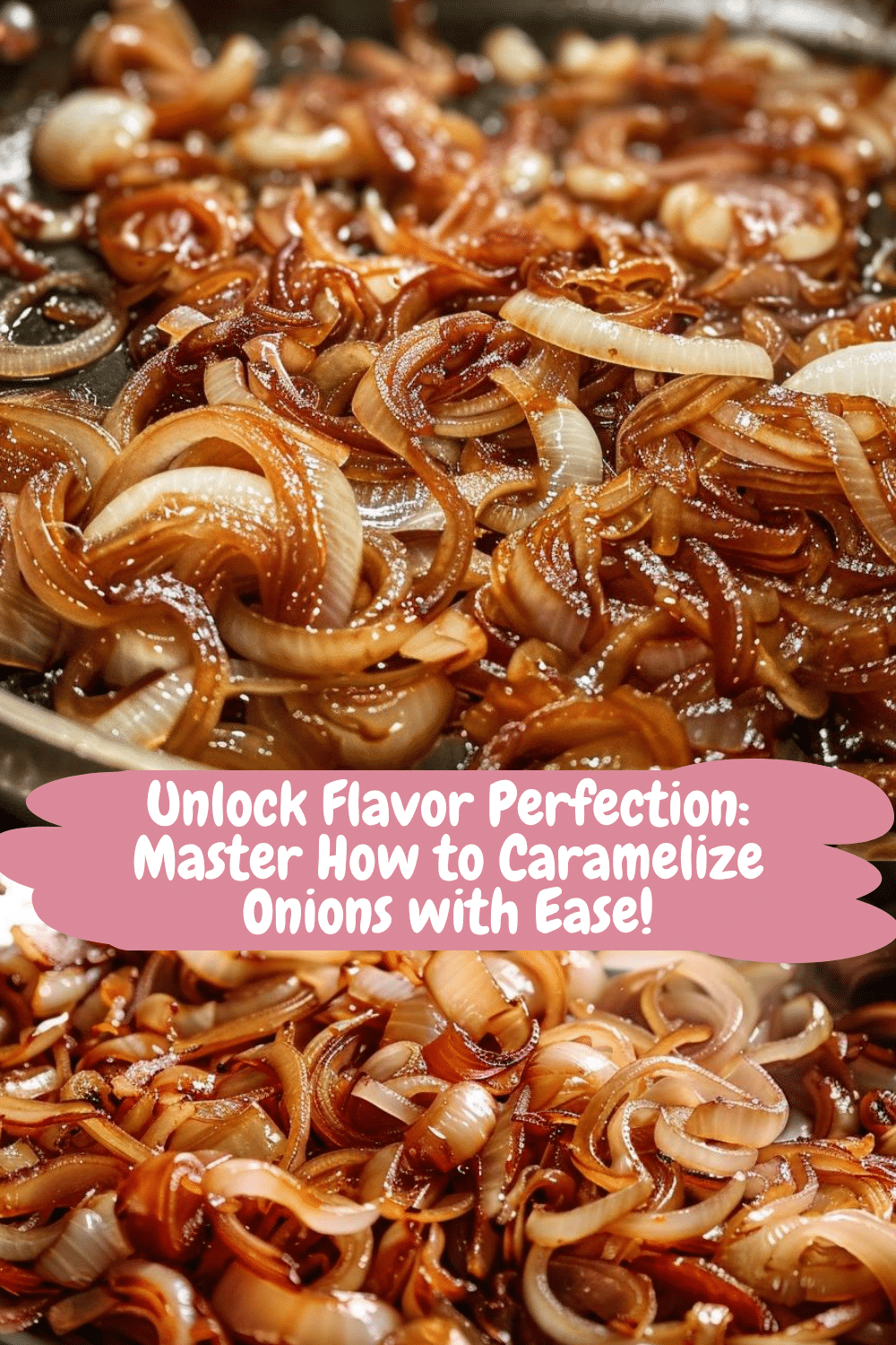 Sweet Caramelized Onion Delight Perfect Sweet and Savory Caramelized Onions