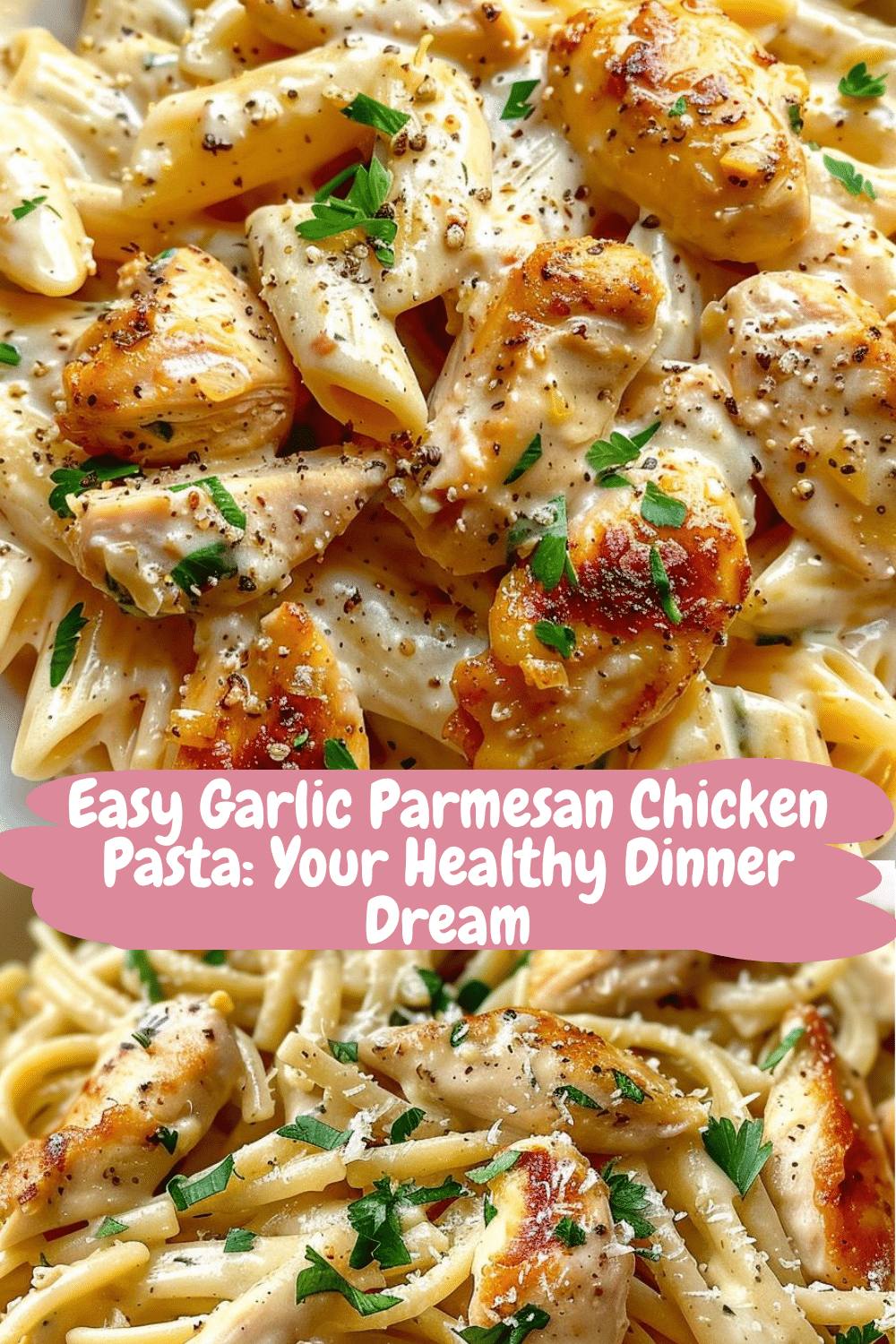 Creamy Chicken Pasta for Dinner Creamy Garlic Parmesan Chicken Pasta Recipe for Dinner